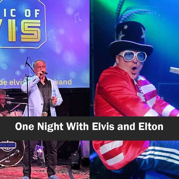 One Night with Elvis and Elton